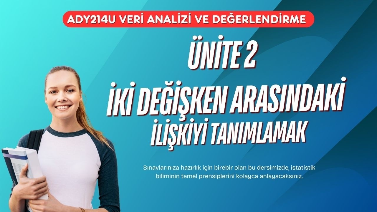 AÖF | Ünite 2: İki Değişken Arasındaki İlişki - Korelasyon, Regresyon ve Tarihsel Gelişim