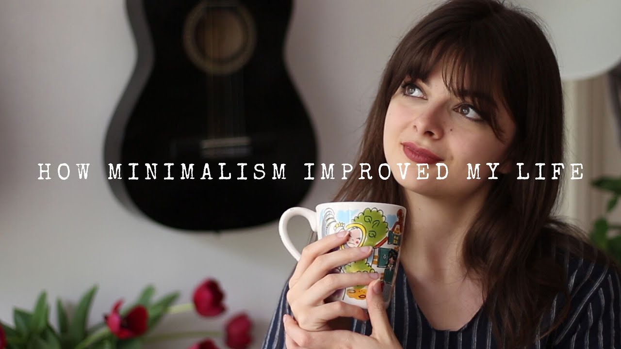 All The Ways Minimalism Has Improved My Life | Tea Time