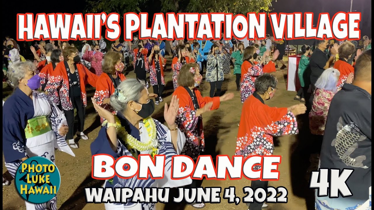 Hawaii's Plantation Village Bon Dance June 4, 2022 First in Person Bon Dance Since Covid Oahu Hawaii