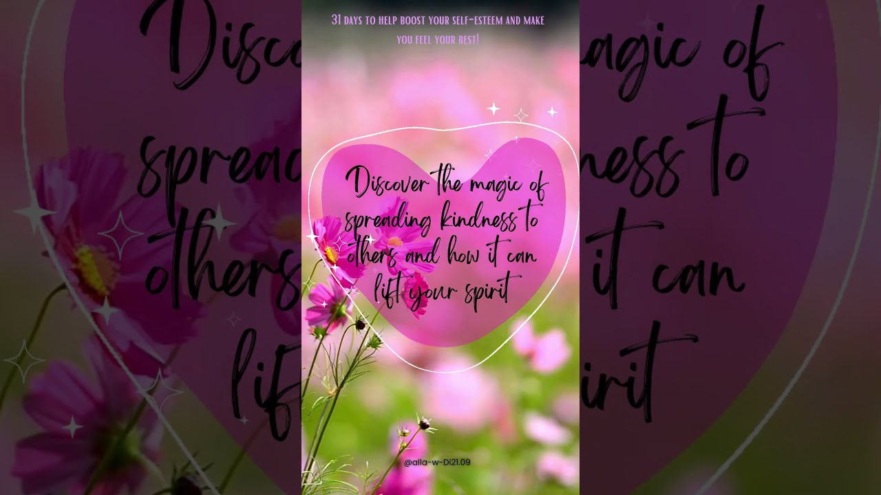#shorts#PracticeKindness#KindnessMatters#BoostSelfEsteem #31DayChallenge#FeelYourBest#PositiveVibes