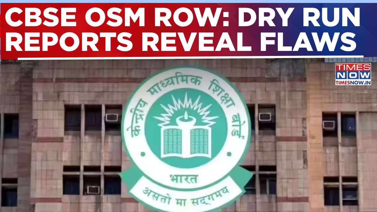 CBSE OSM Row: Dry Run Report Reveals Major Flaws; Were Warning Signs Ignored Before Rollout?