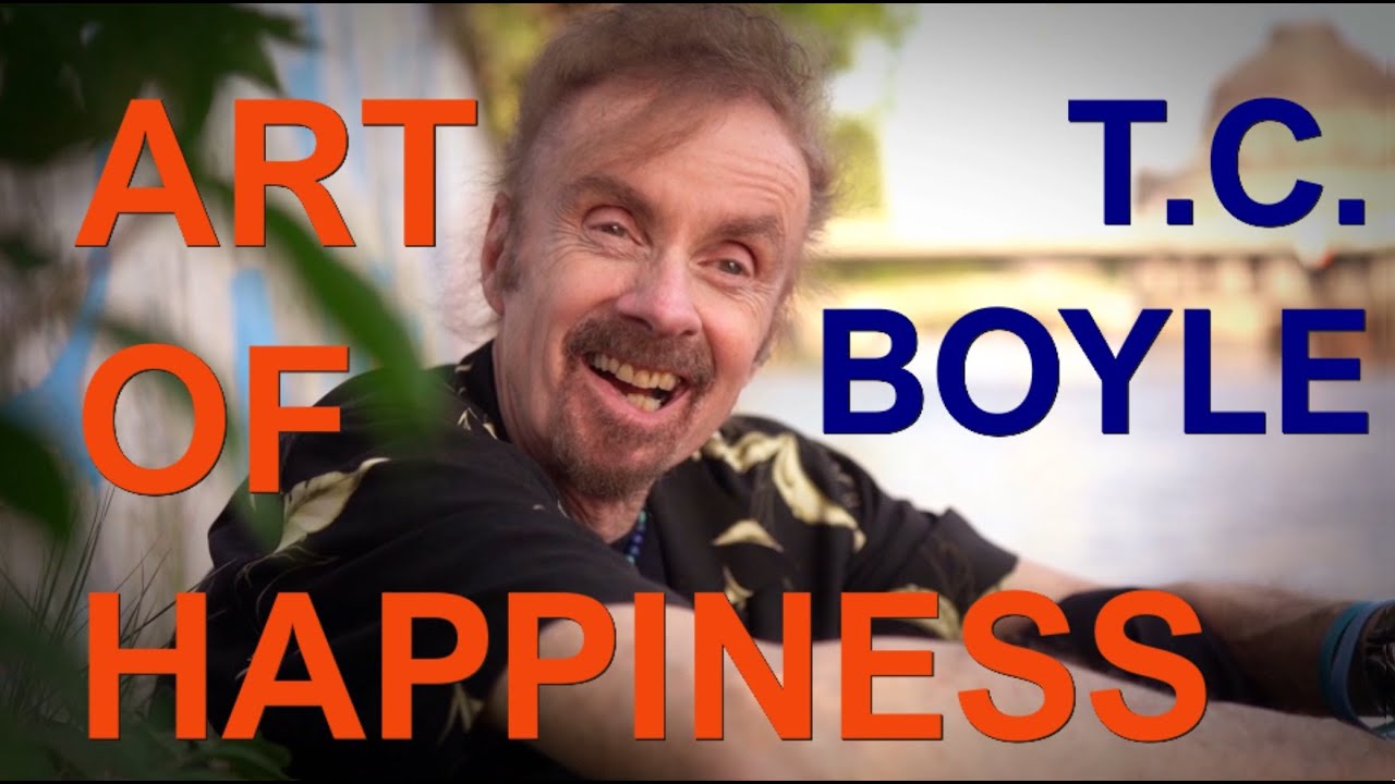 TC Boyle: What's The Secret Of Happiness? / The 3 minute answer to art, humour & a good life