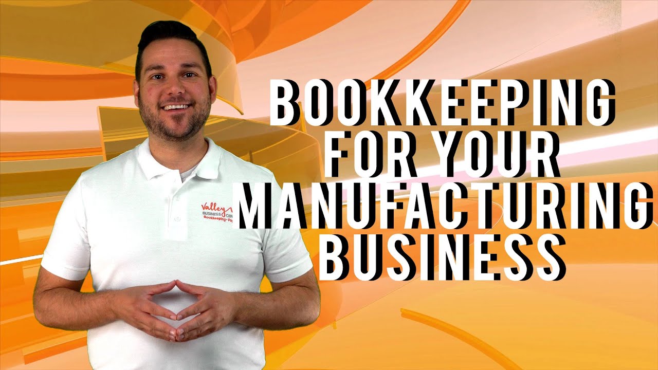 Bookkeeping for your Manufacturing Business