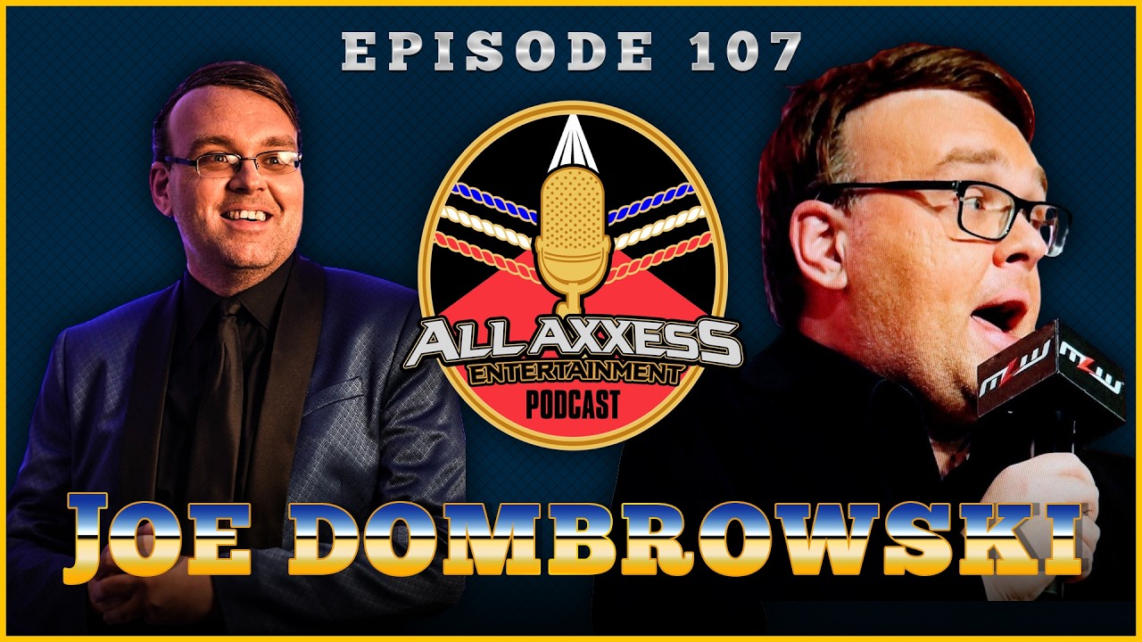 Joe Dombrowski | All Axxess Podcast #107 w/ Joe Bruen