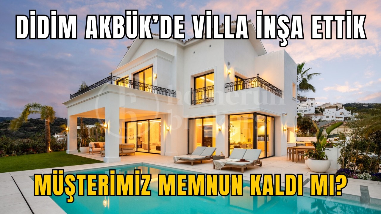 Didim'de Villa İnşat Ettik Müşterilerimiz beğendi mi?
