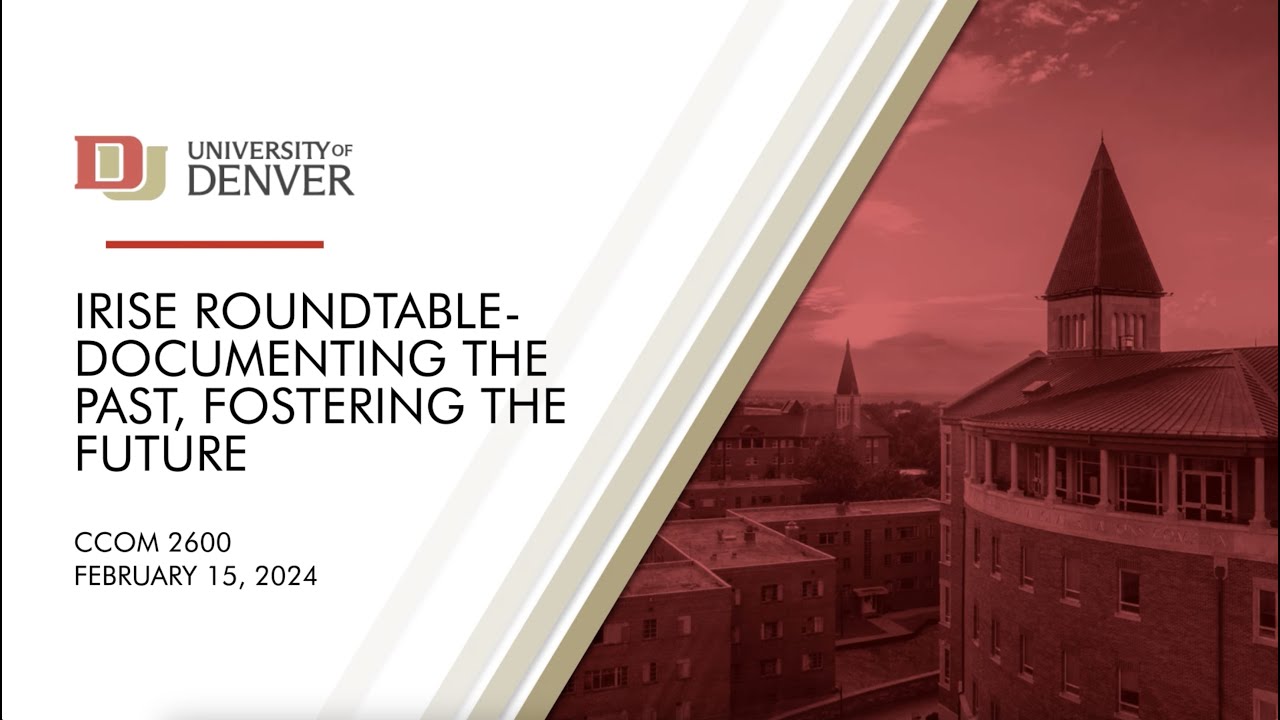 IRISE Roundtable: Documenting the Past, Fostering the Future