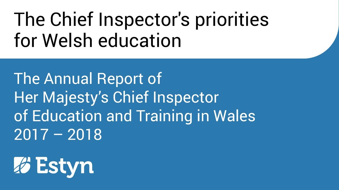 The Chief Inspector&rsquo;s priorities for Welsh education