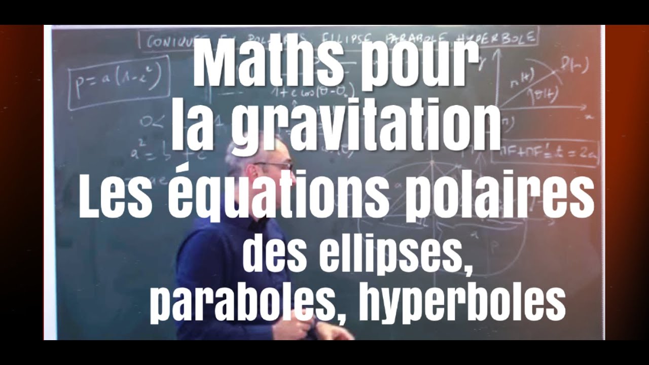 Ellipses, paraboles, hyperboles : les propriétés des trajectoires en gravitation