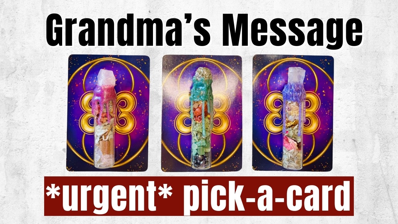 Your grandma has a message for you... (pick-a-card reading)