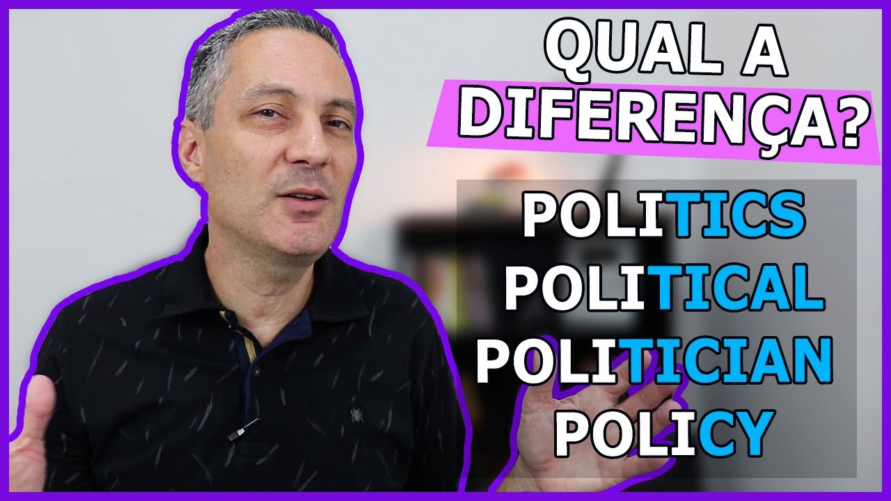 Diferença entre POLITICS, POLITICAL, POLITICIAN e POLICY | Como falar POLÍTICA em inglês