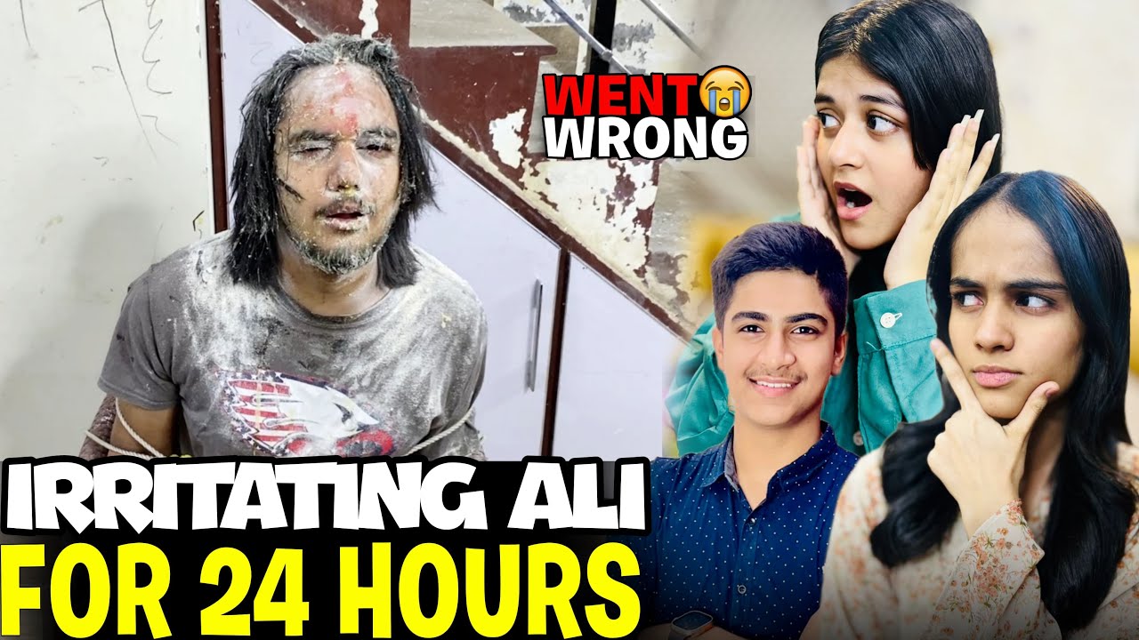 IRRITATING ALI FOR 24 HOURS// EXTREMLY MADNESS