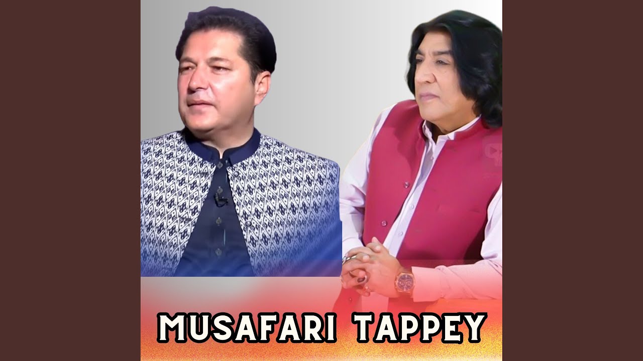 Musafari Tappey (feat. Bakhtiyar Khattak)