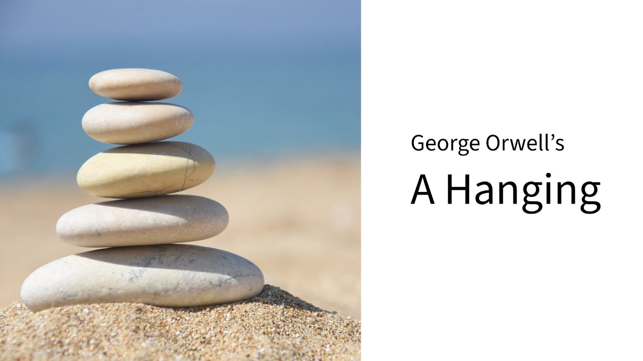 A Hanging by George Orwell | Summary, Analysis & Themes