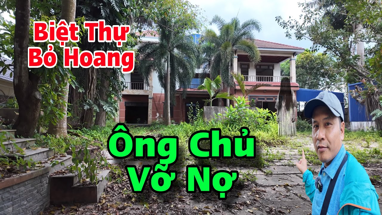 Biệt Thự bỏ hoang của Ông chủ xưởng may bị vỡ nợ 