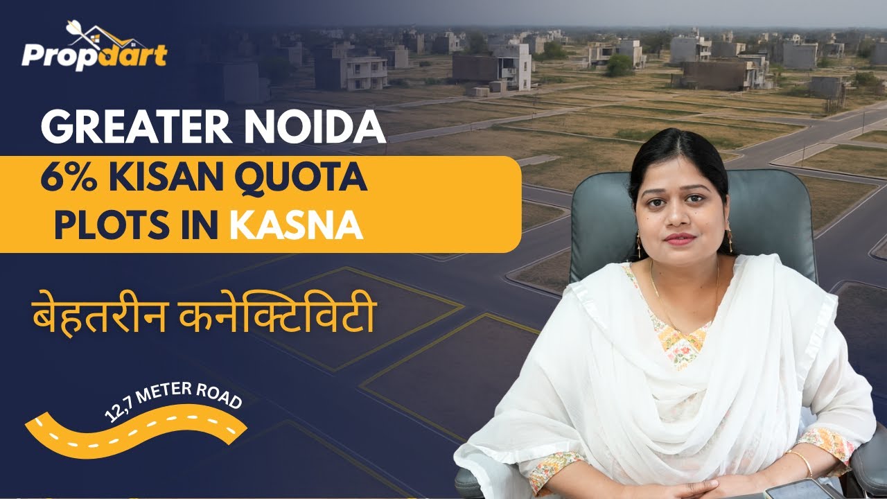 Kasna,Greater Noida | 6% Kisan Quota / Semi Commercial | Plot Size | Current Resale Price | Propdart