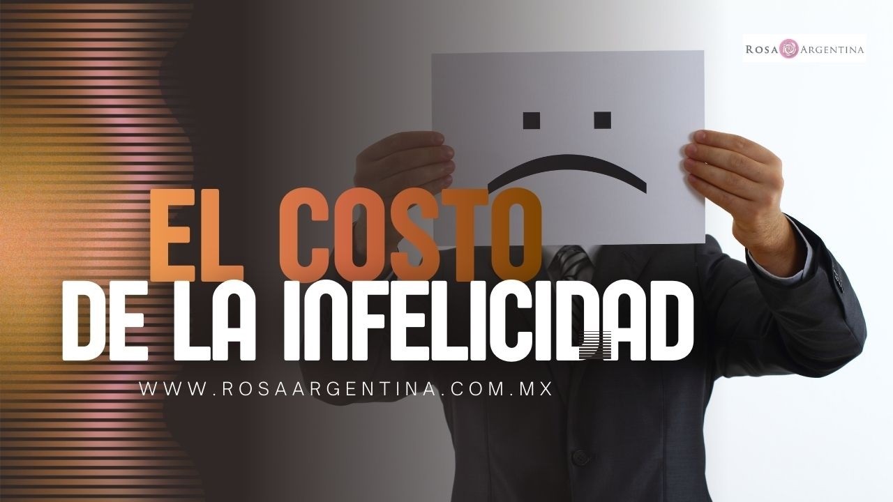EL COSTO DE LA INFELICIDAD