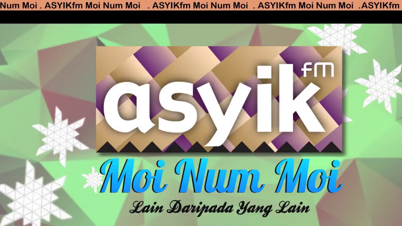 ASYIKfm Moi Num Moi Live Stream
