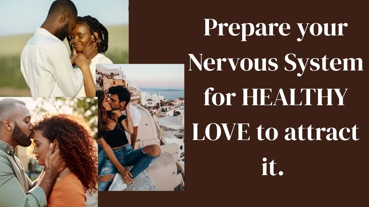 How to prepare your nervous system for healthy love. #healing #nervoussystem