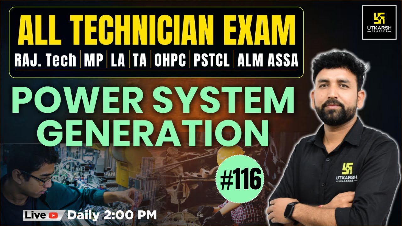 Technical Exam #116 | RAJ. Tech | MP | LA | TA | OHPC | PSTCL | ALM ASSA | POWER SYSTEM GENERATION