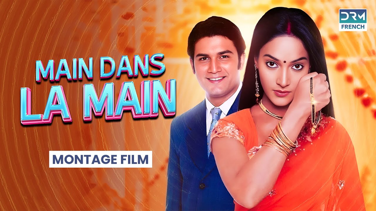 Montage Film | MAIN DANS LA MAIN Saison 2 Épisode 50 to 56 | Série indienne