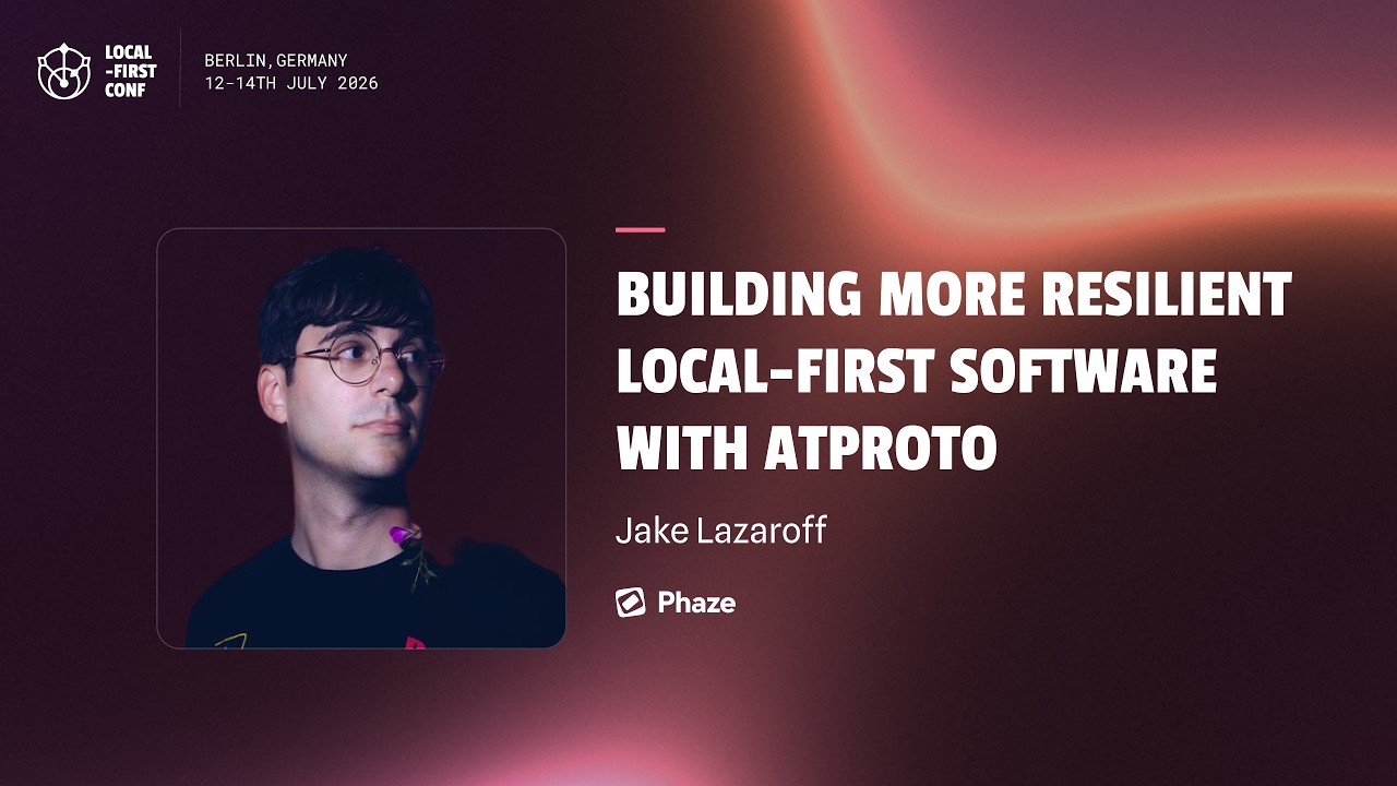 Джейк Лазарофф &mdash; Создание более отказоустойчивого local-first ПО с помощью atproto