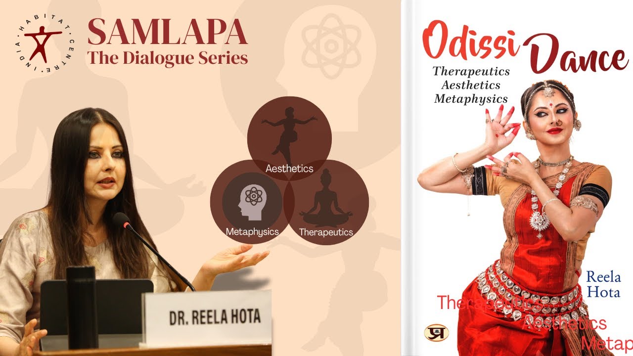 Odissi Dance : Aesthetics, Therapeutics, Metaphysics by Reela Hota | Samlapa : The Dialogue Series