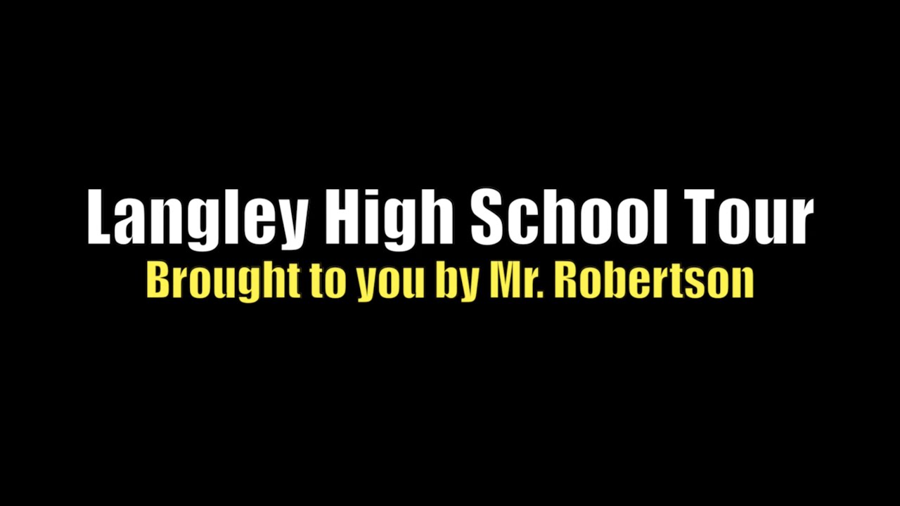 Mr. Robertson Tours Langley (Welcome Class of 2024)