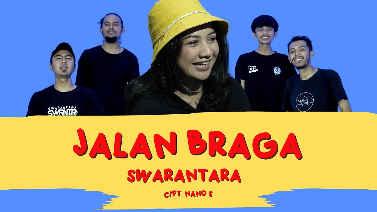 JALAN BRAGA - SWARANTARA