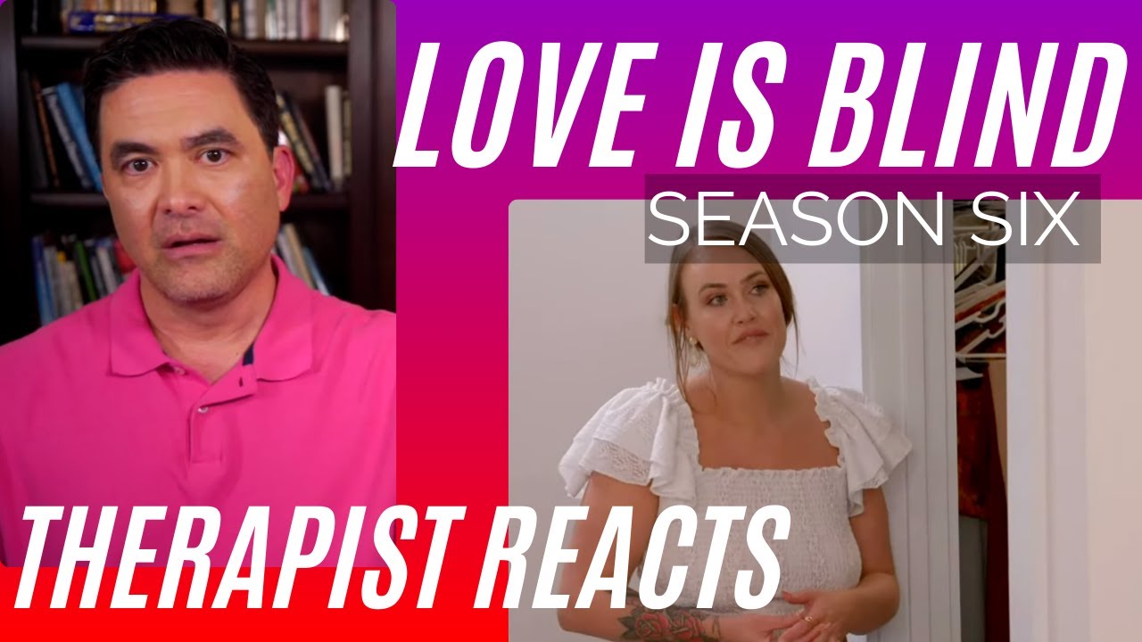 Love Is Blind - Borderline Abuse (Chapter 5) - Season 6 #57 - Therapist Reacts