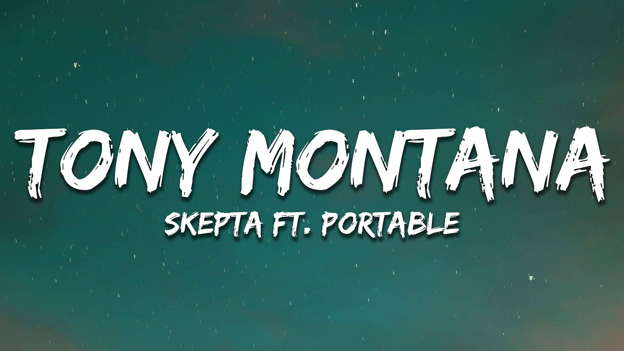 Skepta - Tony Montana ft. Portable (Lyrics)