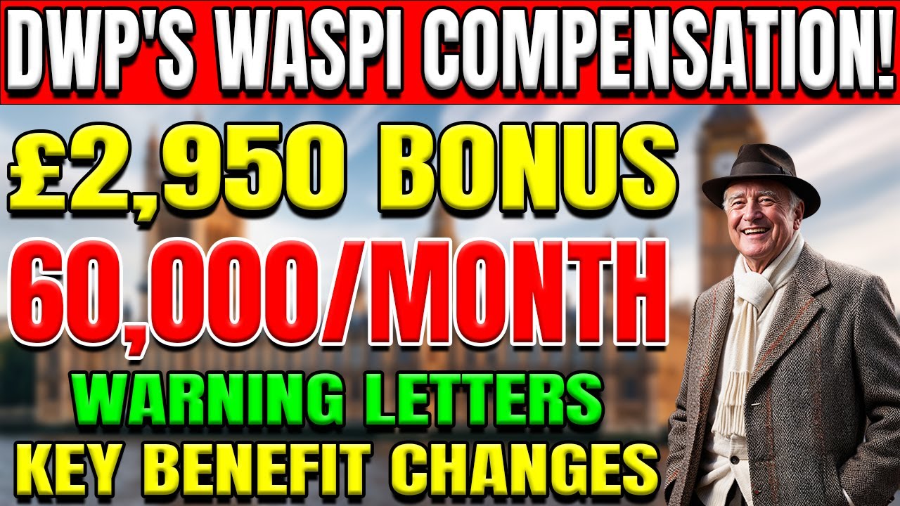 DWP &pound;2,950 WASPI Update: 60,000 Warning Letters & Key 2024 Benefit Changes You Need to Know?