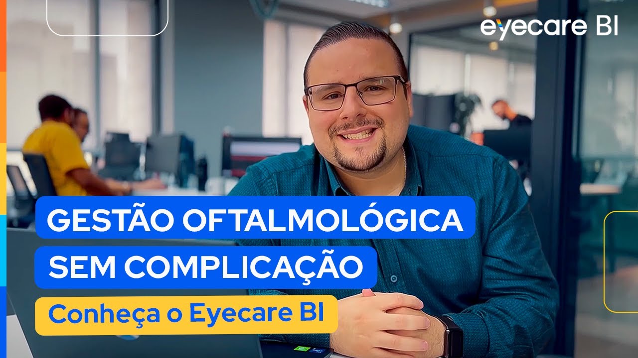 Eyecare BI - O &Uacute;nico Sistema de Gest&atilde;o Completo para Cl&iacute;nicas e M&eacute;dicos Oftalmologistas