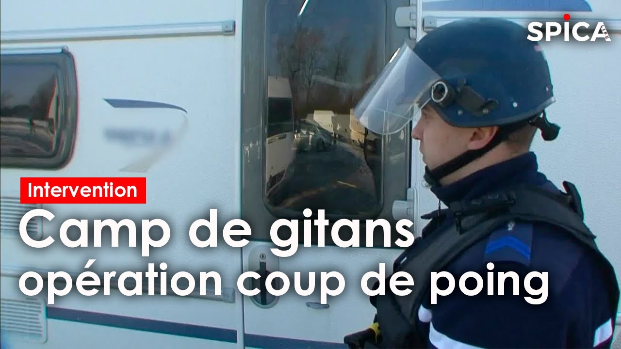 Camp de gitans : op&eacute;ration coup de poing