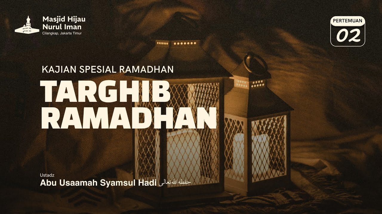 TARGHIB RAMADHAN [2] - Ustadz Abu Usaamah Syamsul Hadi  حفظه اللّٰه تعالى