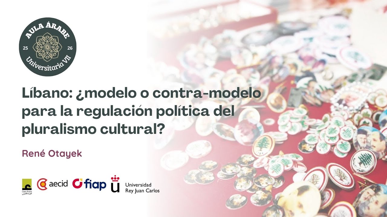 AAU 7.7: Líbano: ¿modelo o contra-modelo para la regulación política del pluralismo cultural?
