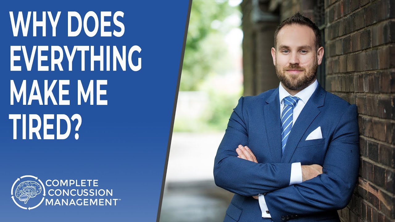 Why Does Everything Make Me Tired? | Concussion Neurofatigue