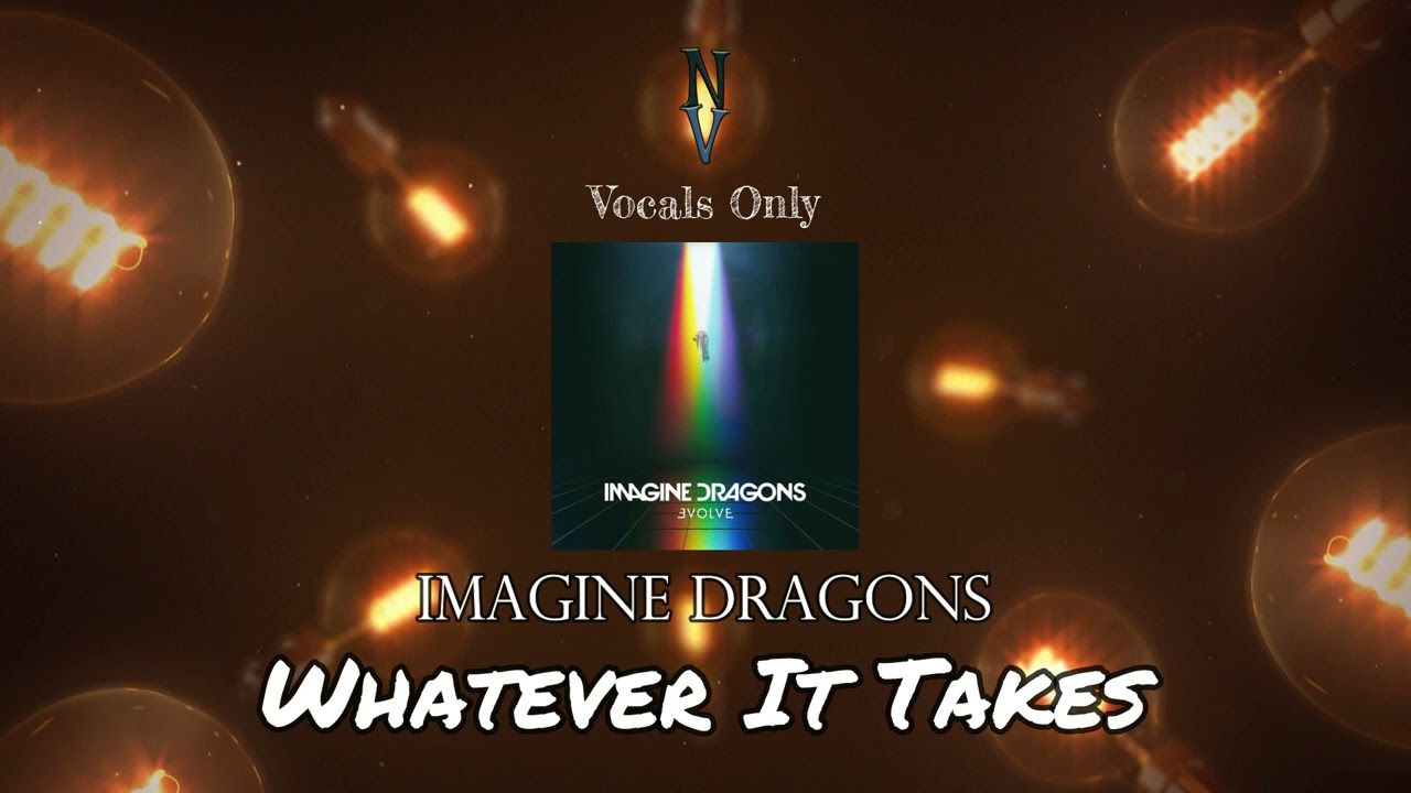 Whatever It Takes - Vocals Only (Acapella) | Imagine Dragons