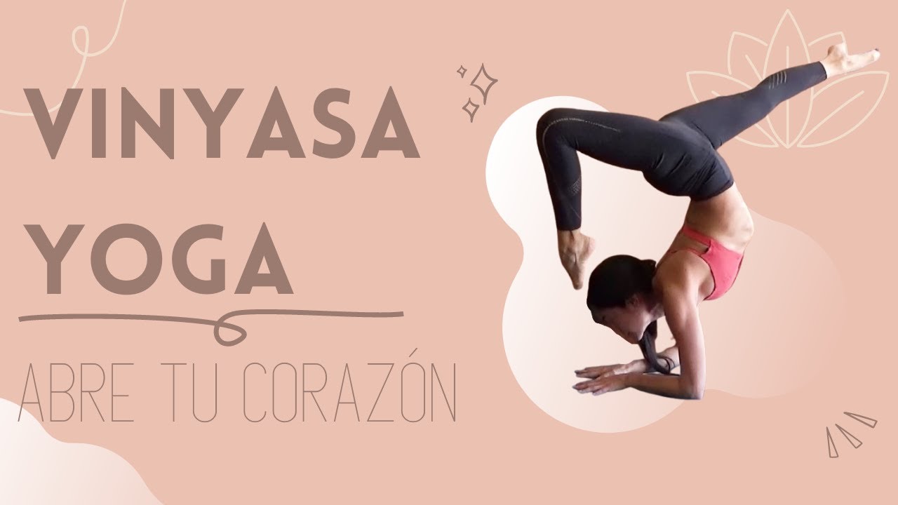 Vinyasa Yoga - Abre tu corazón