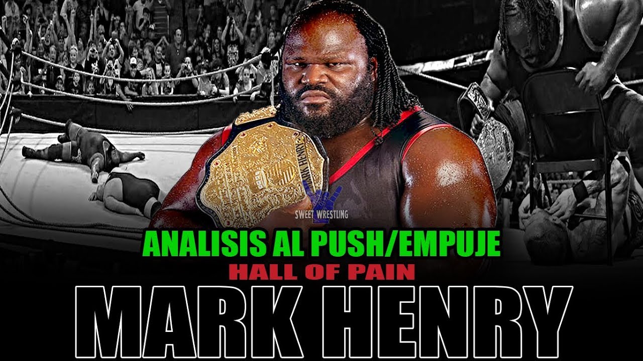 Analisis al Push/Empuje: Hall Of Pain (Mark Henry) | WWE Sweet Wrestling 2020