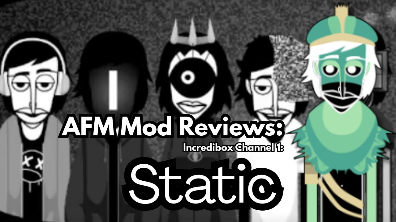 AFM Mod Reviews - Incredibox Channel 1: Static