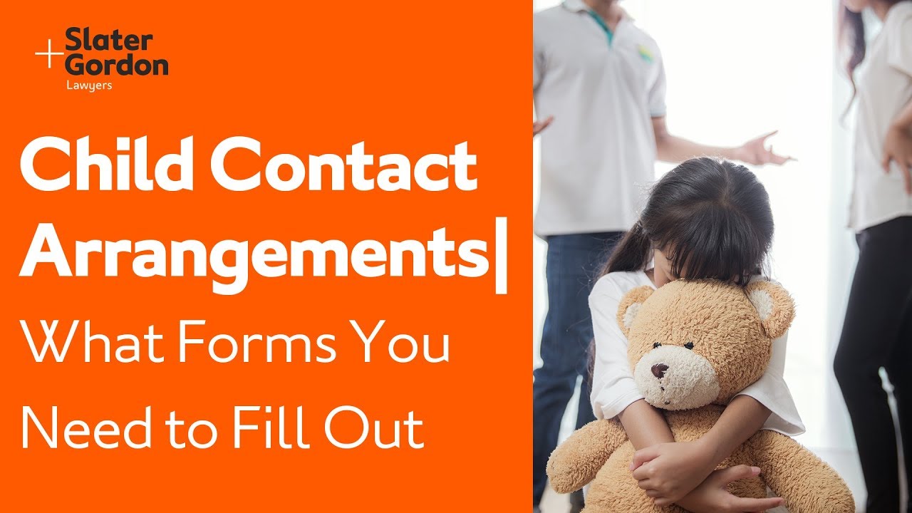 Child Contact Arrangements | What Forms You Need to Fill Out