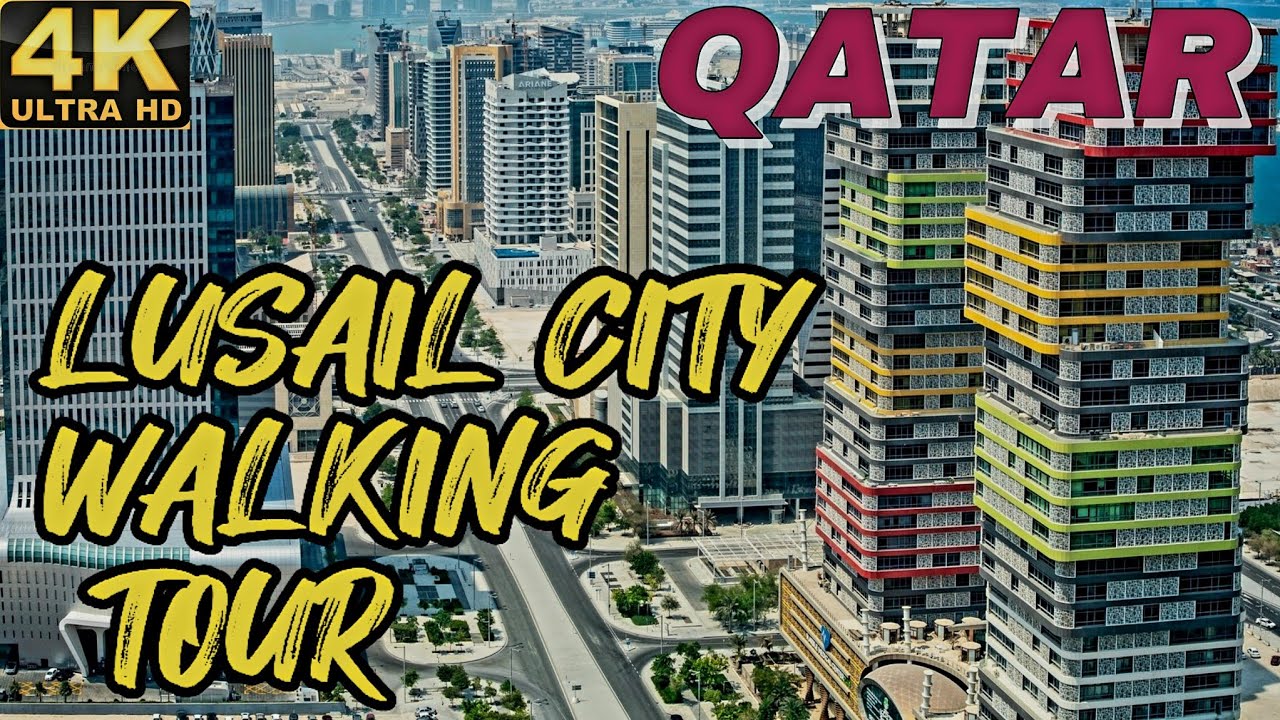 Lusail City Qatar’s Newest Smart City | 4K ULTRA HD 60FBS | Lusail City | Katara Towers | Doha