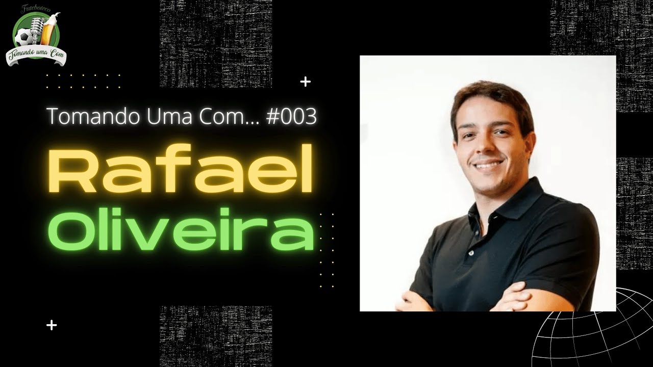 TOMANDO UMA COM... RAFAEL OLIVEIRA #003