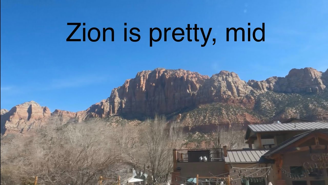 I Went to Zion And it Wasn’t What I Wanted