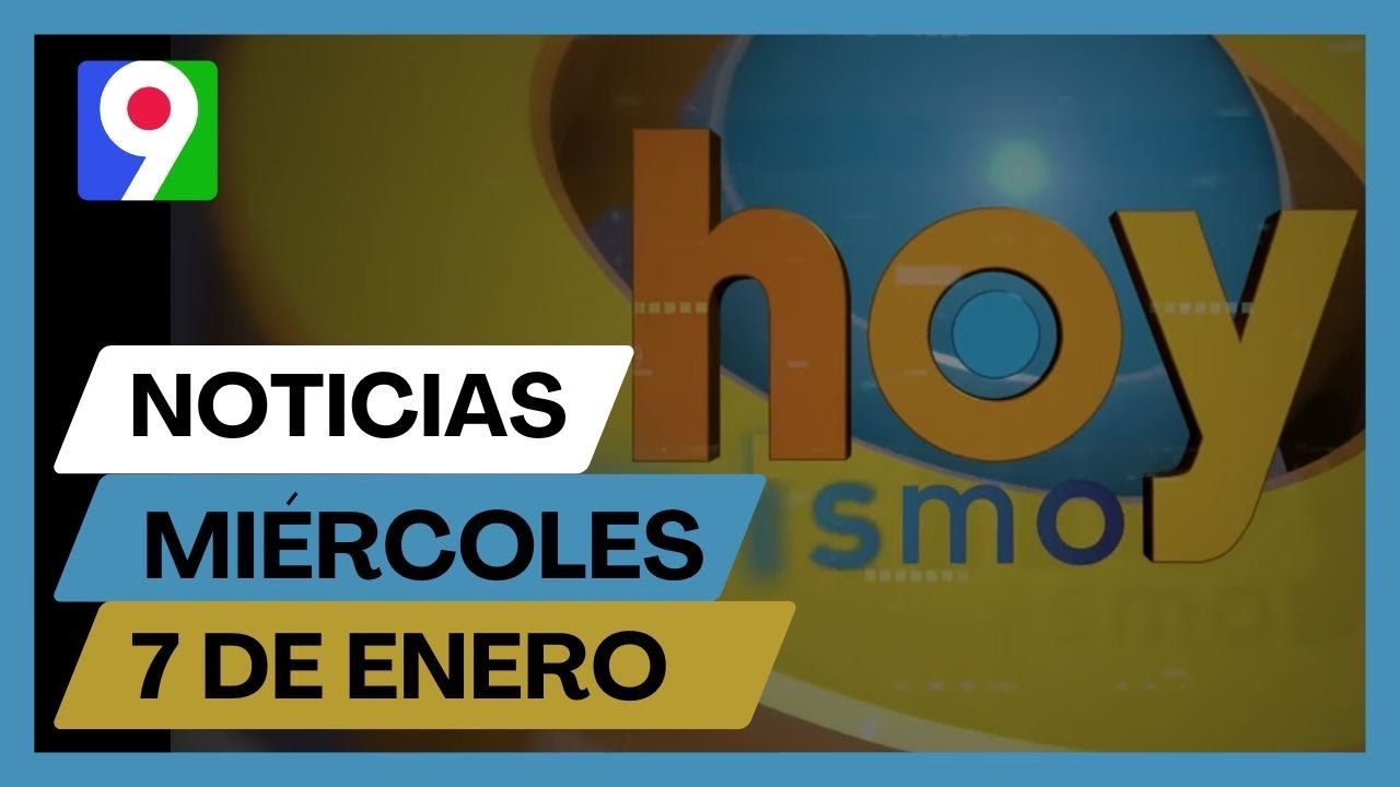 Titulares prensa dominicana mi&eacute;rcoles 07 de enero 2026 | Hoy Mismo