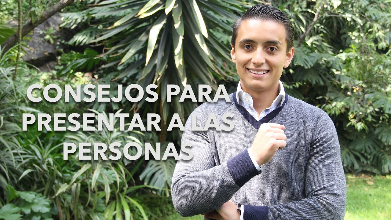 Consejos para presentar a las personas | Humberto Gutiérrez