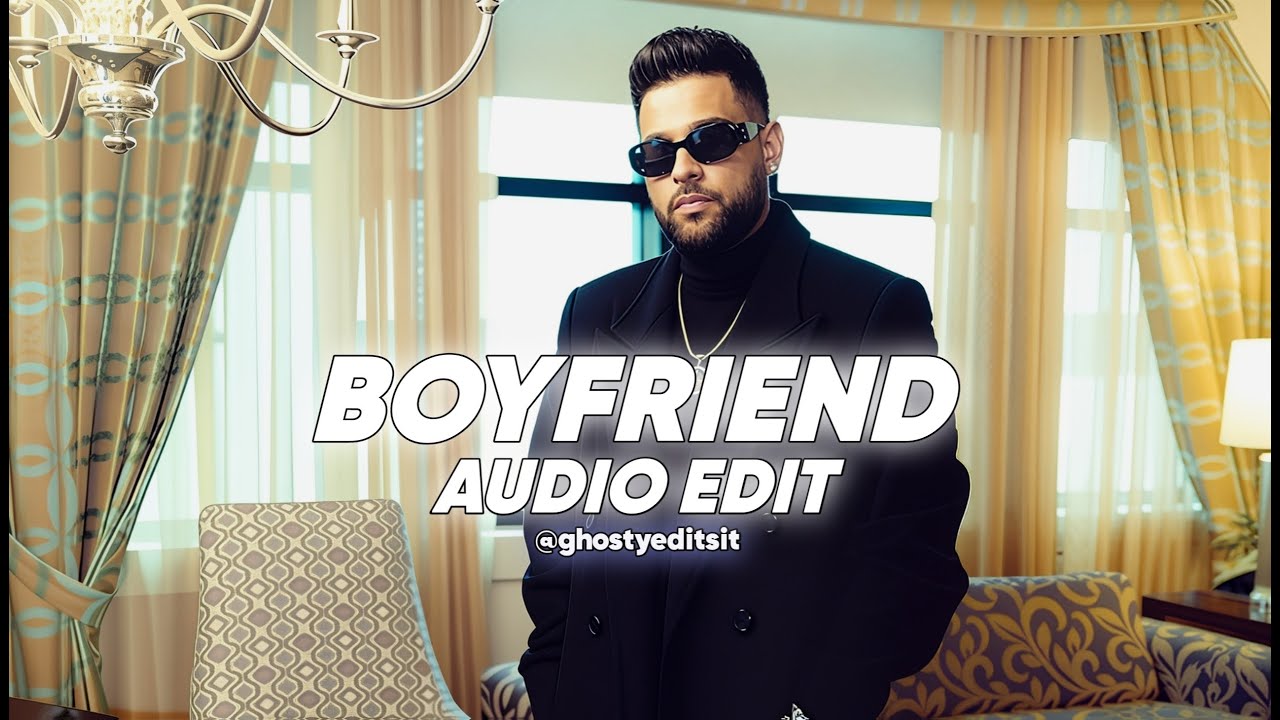 Boyfriend - Karan Aujla, Ikky [Edit Audio]