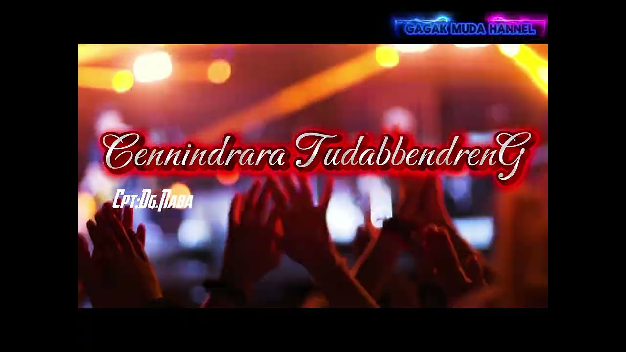 terbaru 2026/Cennindrara tudabbendreng/Cpt:ADES_NABA/hendrabilal// MUSIC_CAVER_AI_GAGAK_MUDA