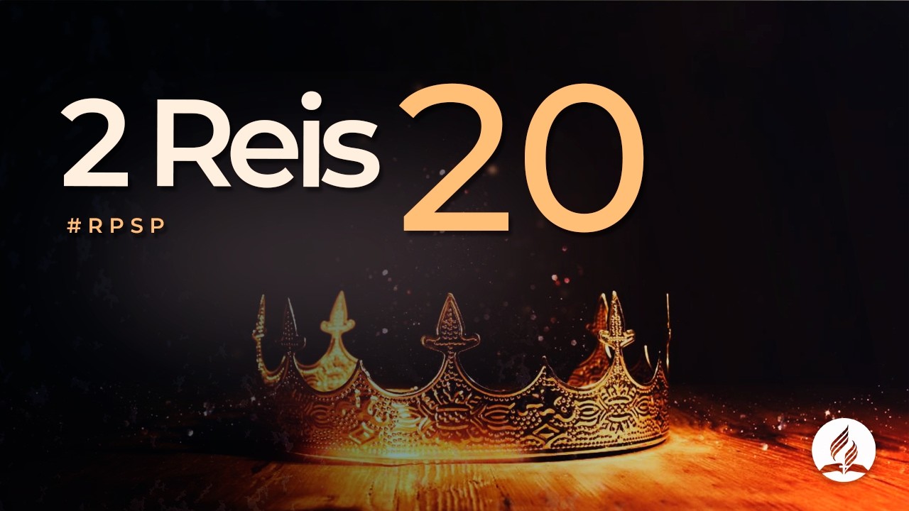 2 Reis 20 - Reavivados Por Sua Palavra | #RPSP