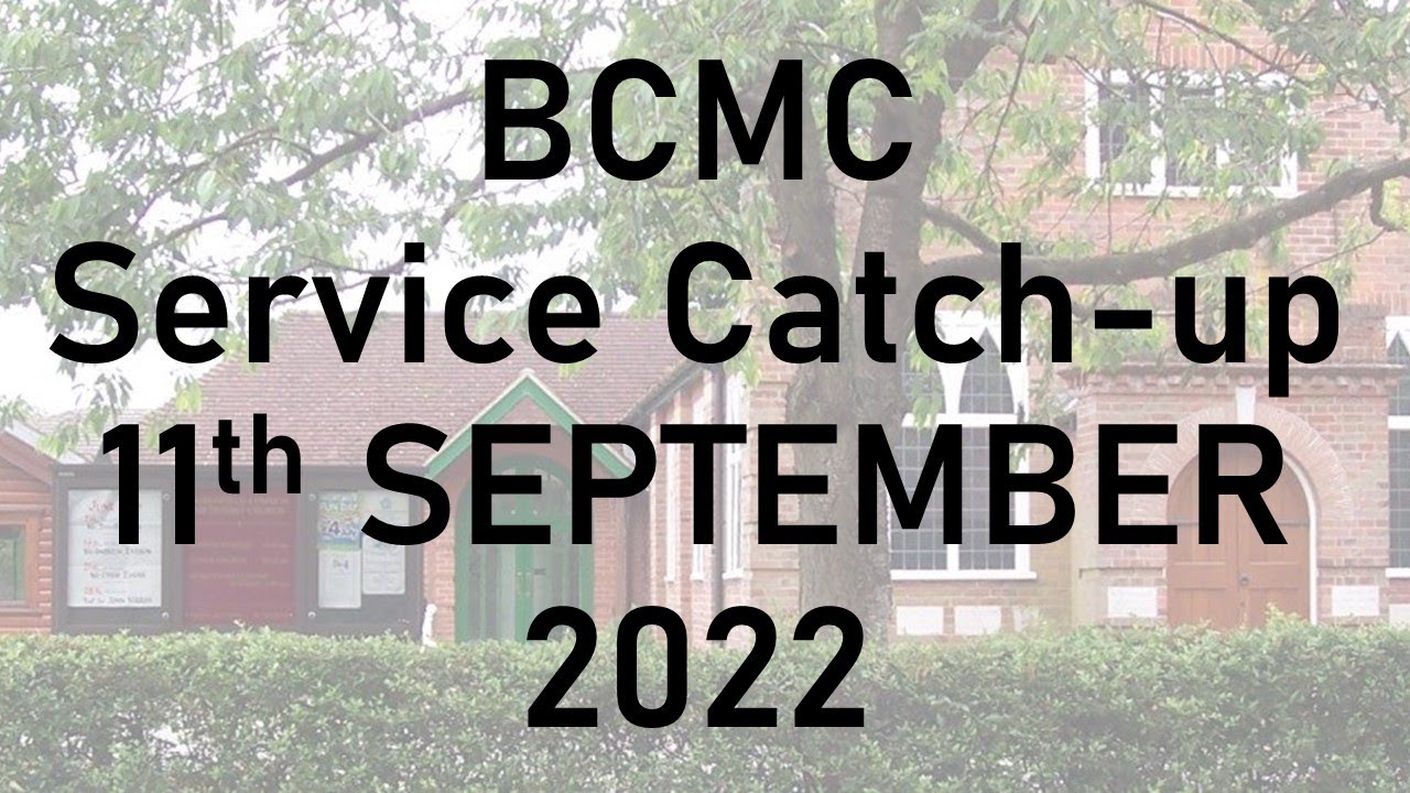 BC MC Sunday Service Listen Again 11th September